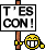 t'es con